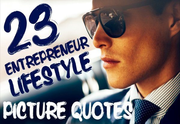 entrepreneur lifestyle picture quotes
