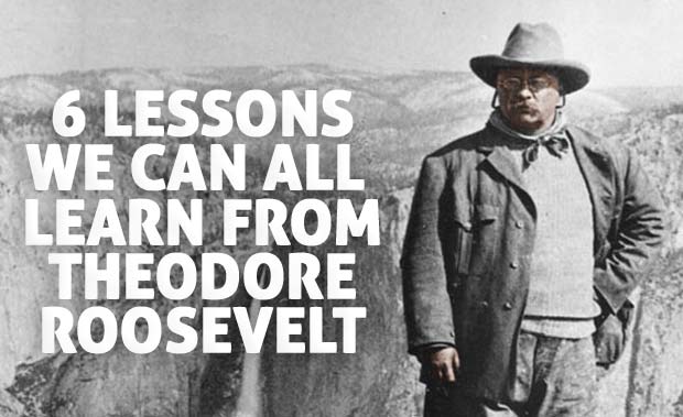 theodore roosevelt life lessons