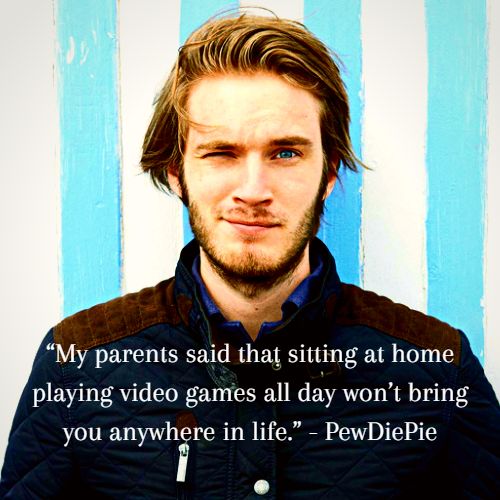 PewDiePie Quotes